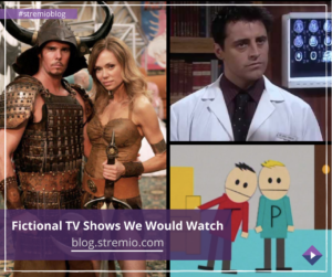 Fictional TV Shows We Would Watch.