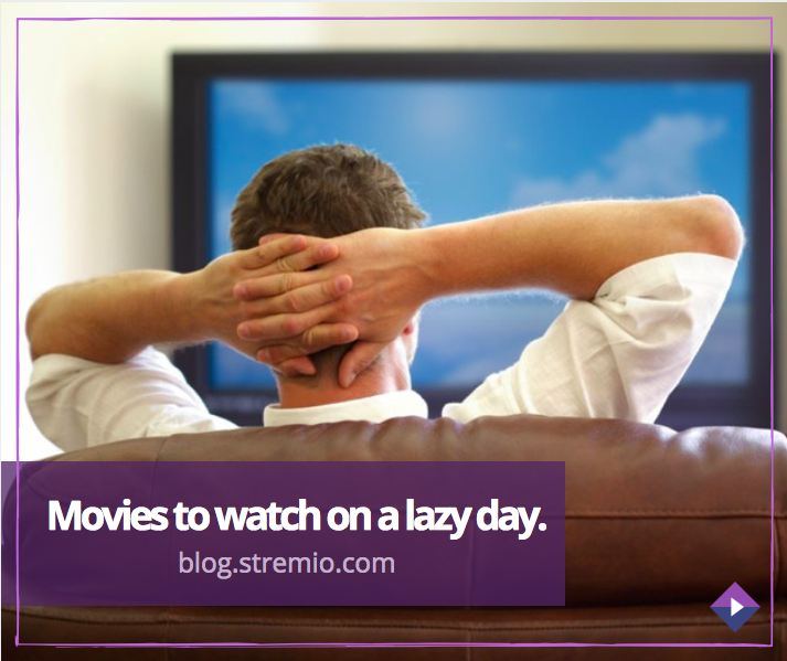 movies to watch on a lazy day