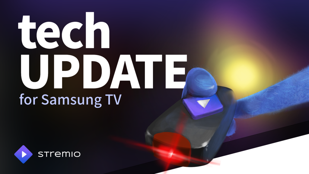Stremio Tech Update 27 Samsung TV App Updated The Stremio Blog